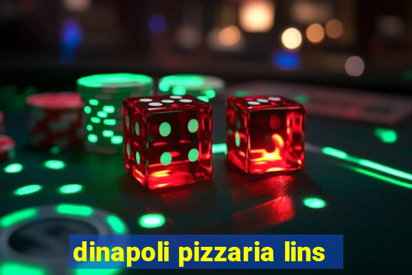 dinapoli pizzaria lins